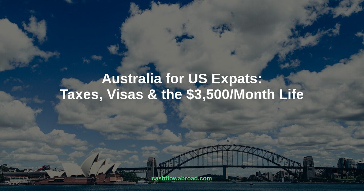 Header image for Australia for US Expats: Taxes, Visas & the $3,500/Month Life