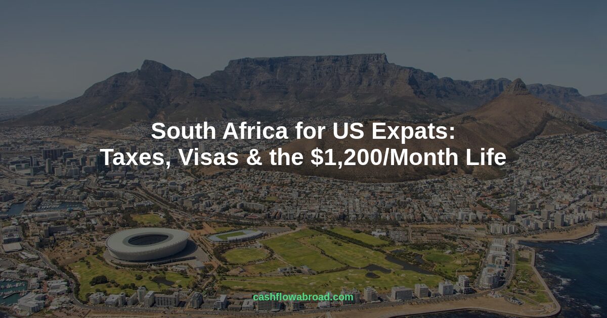 Header image for South Africa for US Expats: Taxes, Visas & the $1,200/Month Life