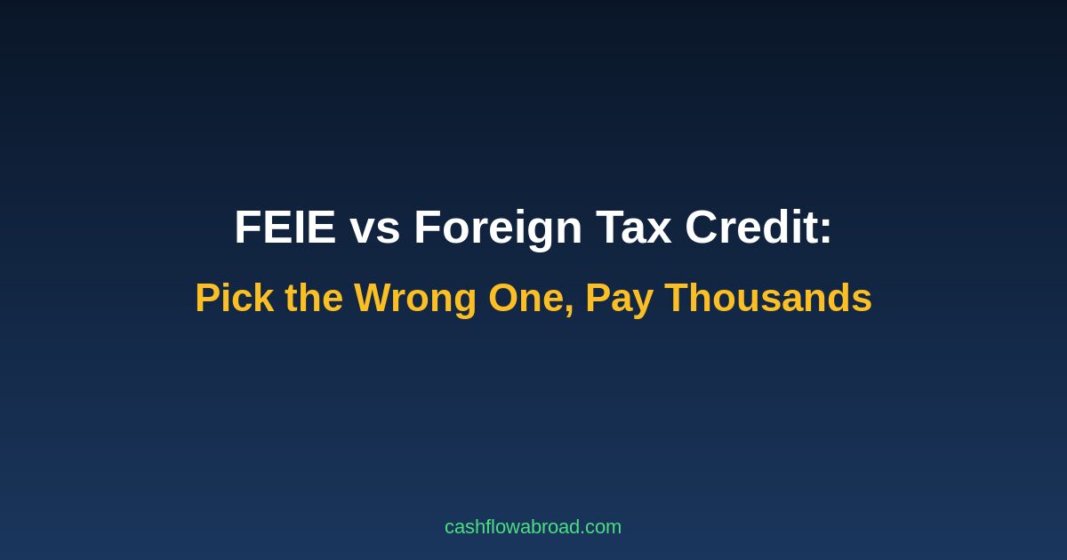 Header image for FEIE vs Foreign Tax Credit: Pick the Wrong One, Pay Thousands