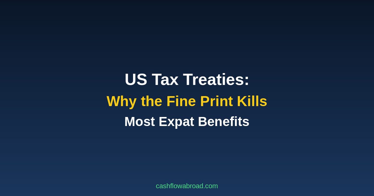Header image for US Tax Treaties: Why the Fine Print Kills Most Expat Benefits