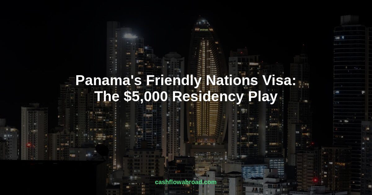 Header image for Panama's Friendly Nations Visa: The $5,000 Residency Play