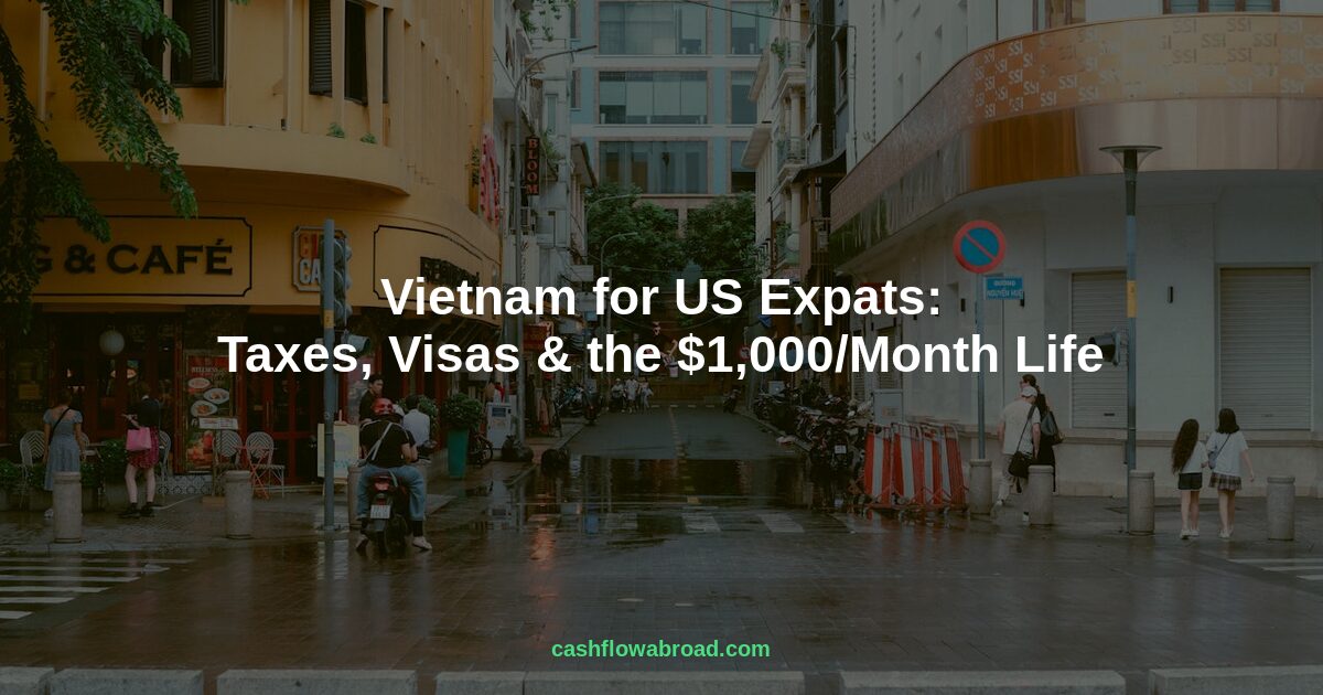 Header image for Vietnam for US Expats: Taxes, Visas & the $1,000/Month Life