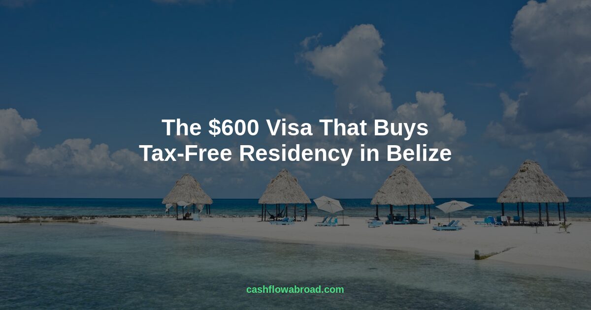 Header image for The $600 Visa That Buys Tax-Free Residency in Belize