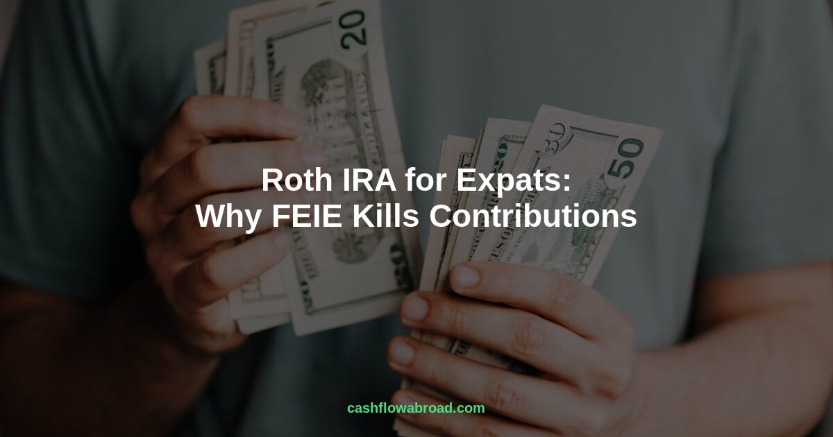 Header image for Roth IRA for Expats: Why FEIE Kills Your Contributions