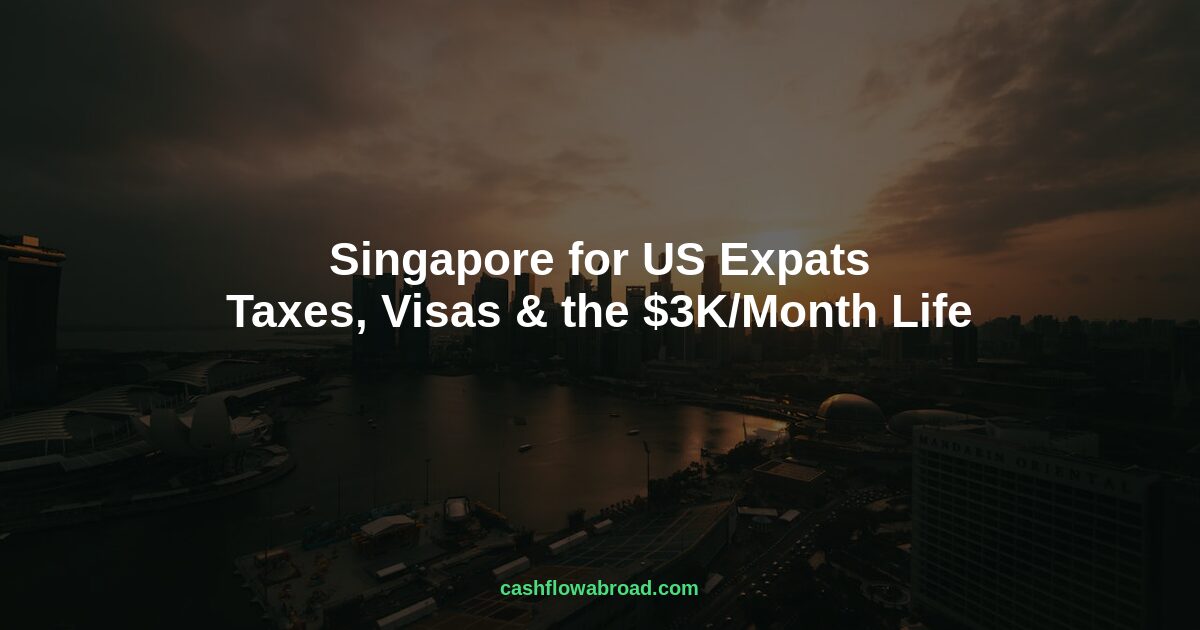 Header image for Singapore for US Expats: Taxes, Visas & the $3K/Month Life