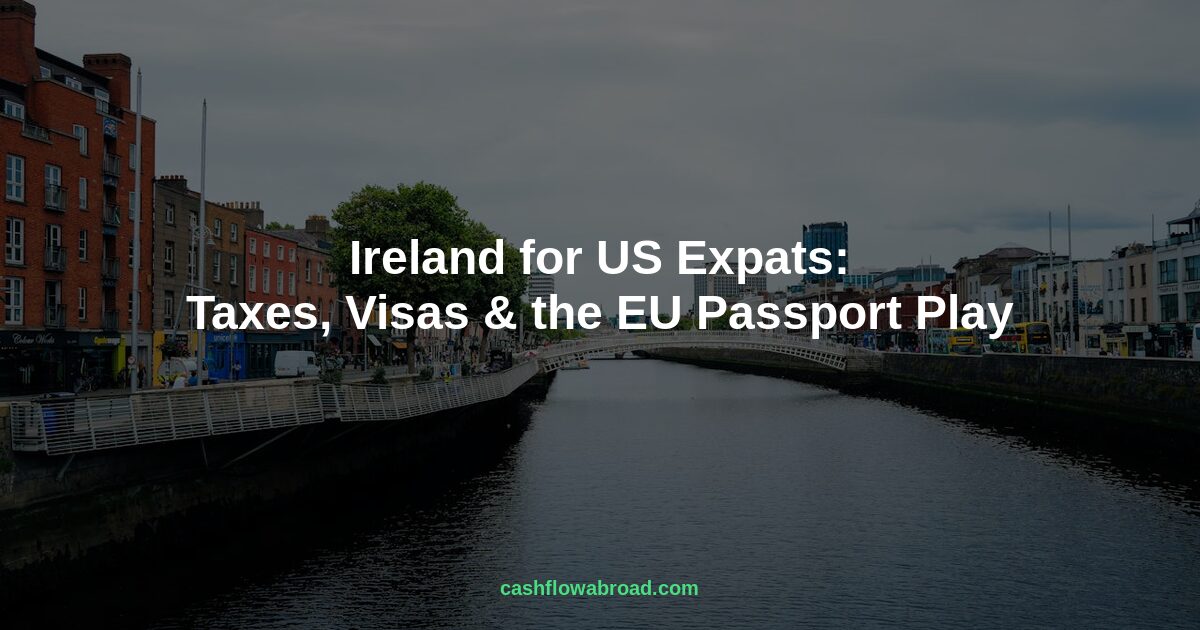Header image for Ireland for US Expats: Taxes, Visas & the EU Passport Play