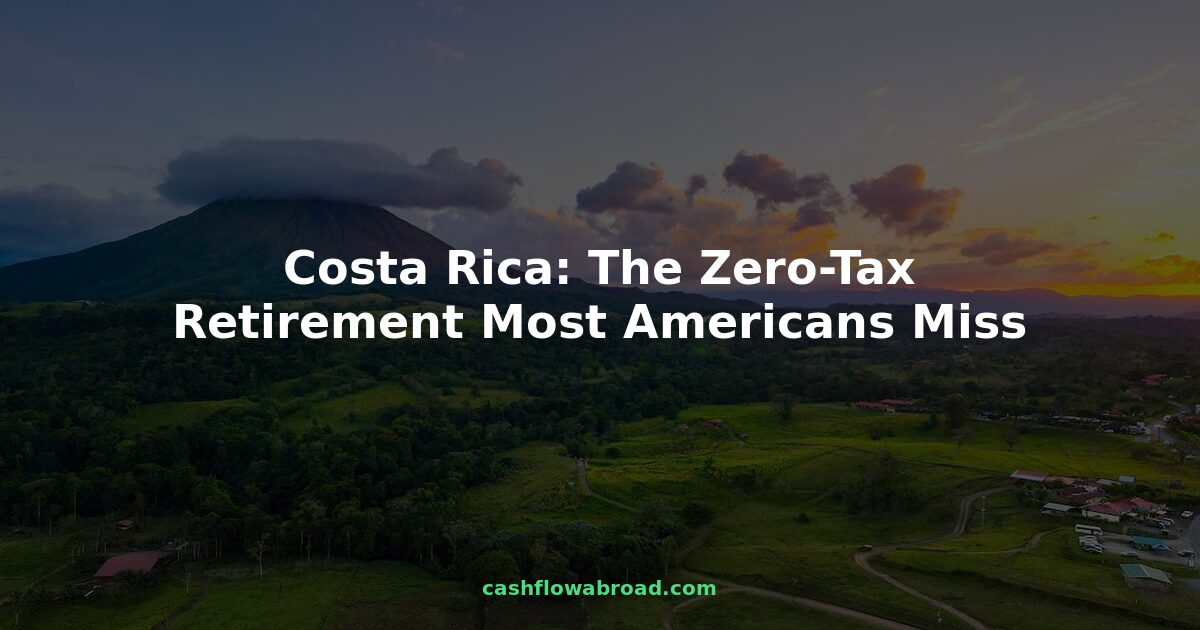 Arenal Volcano Costa Rica aerial view with text overlay: Zero-Tax Retirement