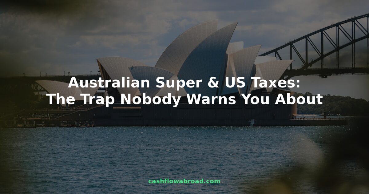 Sydney Opera House with overlay text about Australian superannuation and US tax trap