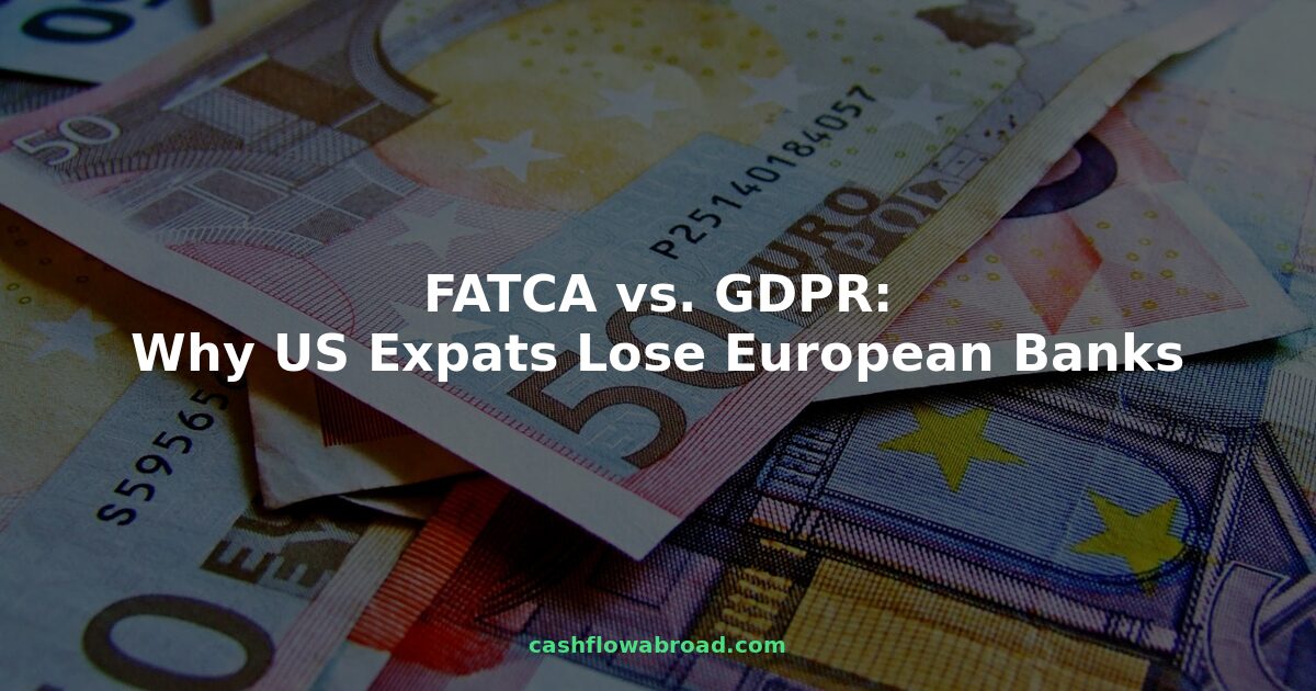 Euro banknotes with FATCA vs GDPR text overlay - US expats losing European bank accounts
