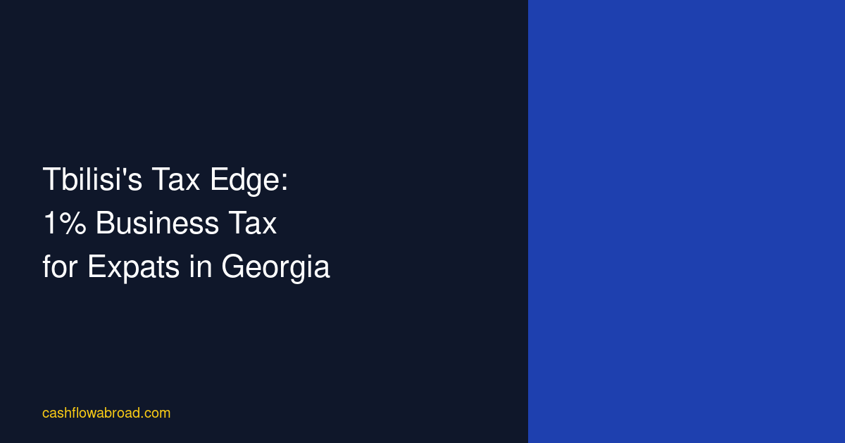Tbilisi Georgia expat tax guide 1% business tax for digital nomads