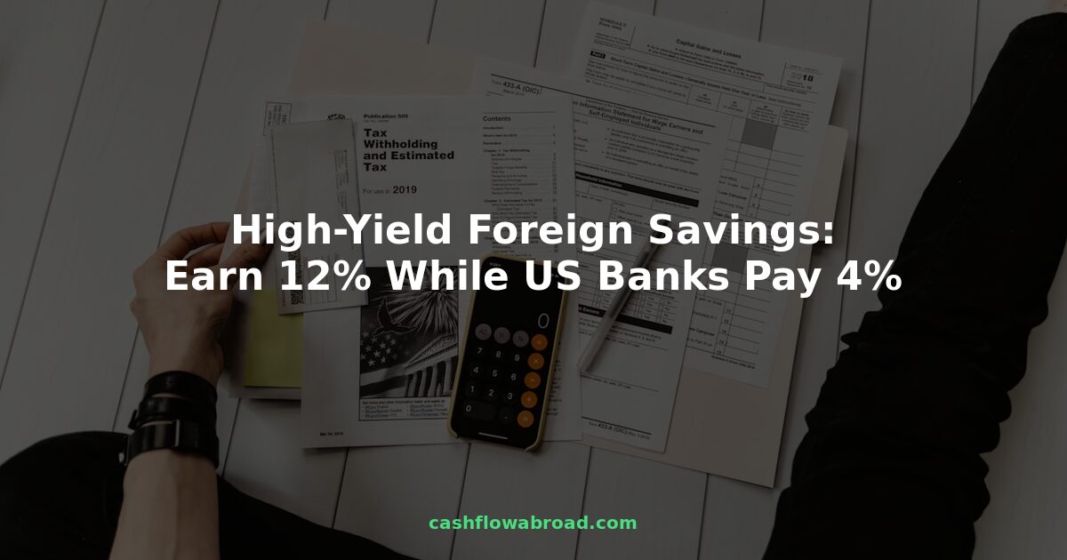 High-yield foreign savings accounts earning 12% interest for US expats