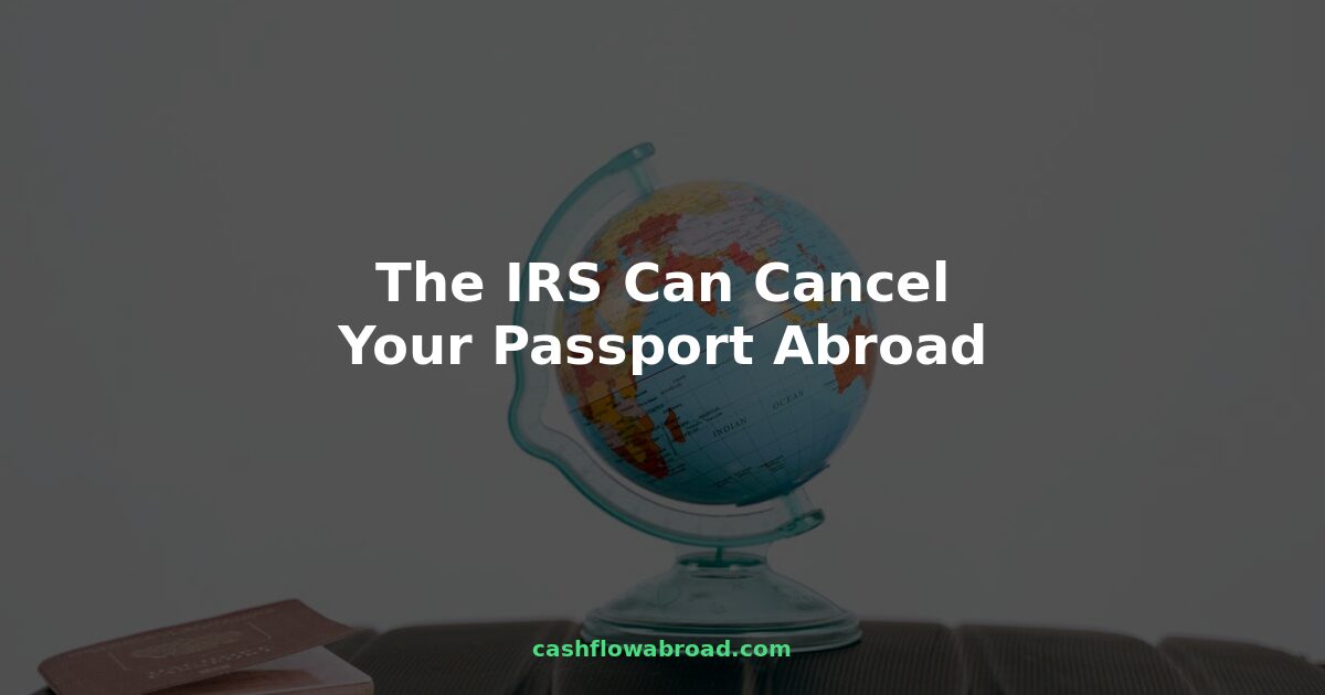 US passport and globe illustrating IRS passport revocation risk for Americans abroad