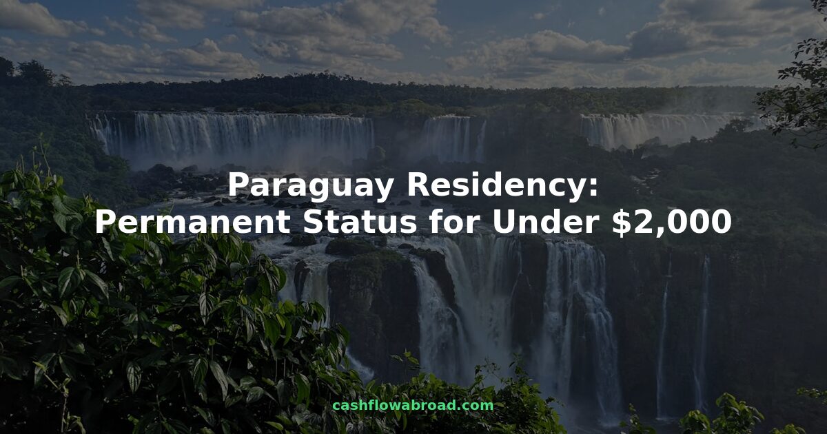 Paraguay residency guide - Iguazu Falls with text overlay showing path to permanent status under 2000 dollars