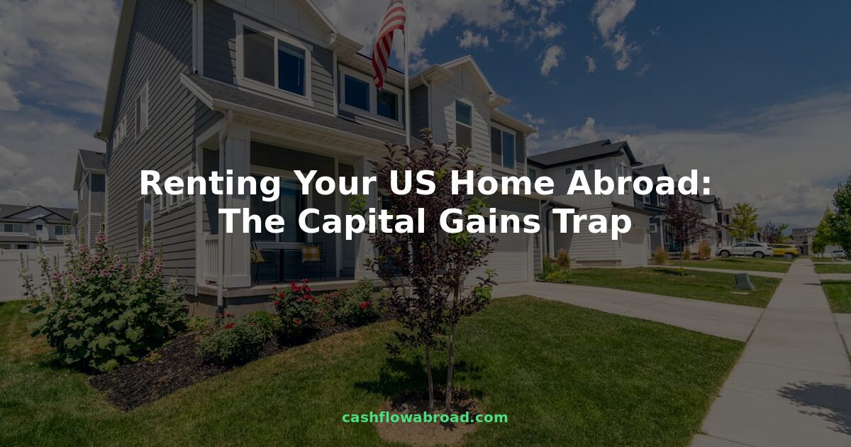 Suburban US house with overlay text about capital gains trap for expats renting before selling