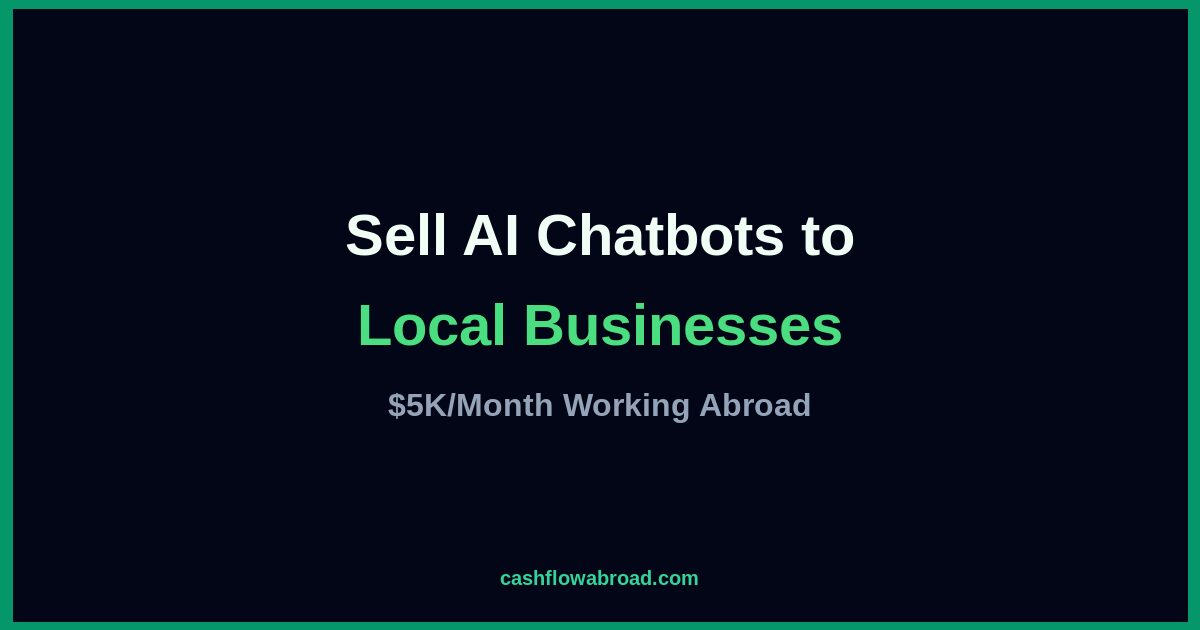 Sell AI Chatbots to Local Businesses and earn 5K per month abroad