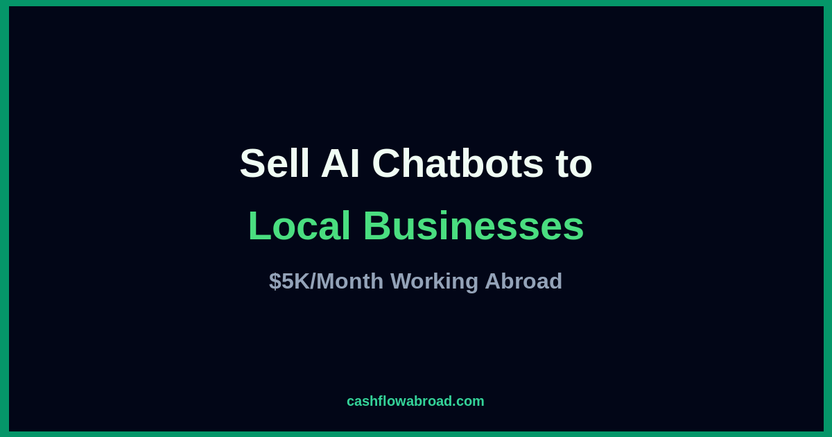 Sell AI Chatbots to Local Businesses and earn 5K per month abroad