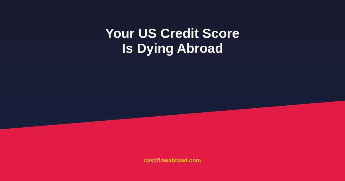 US expat credit score dying abroad warning graphic