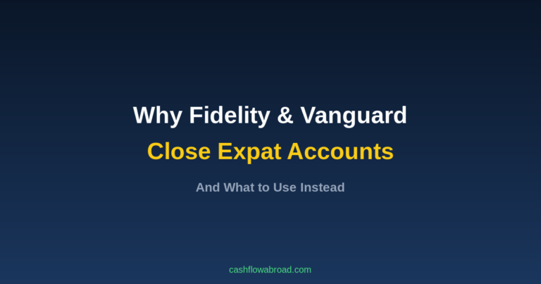 Why Fidelity and Vanguard Close Expat Accounts (And What to Use)