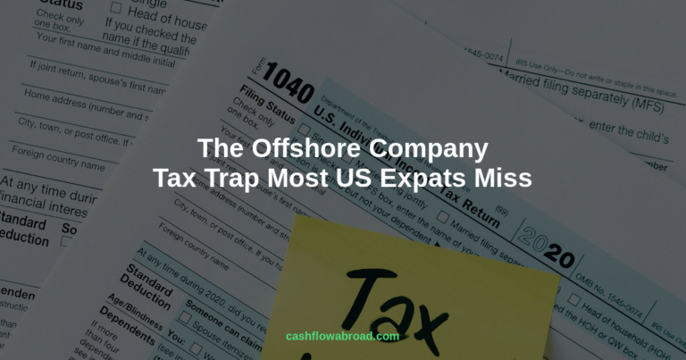 The Offshore Company Tax Trap Most US Expats Miss