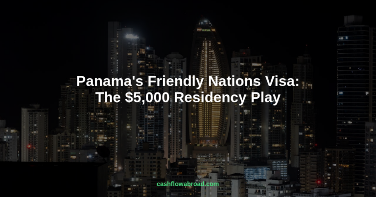 Panama’s Friendly Nations Visa: The $5,000 Residency Play