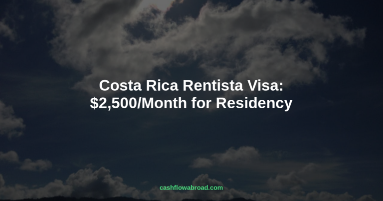 Costa Rica Rentista Visa: $2,500/Month for Residency