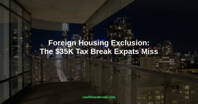 Foreign Housing Exclusion: Expats Miss This $35K Tax Break
