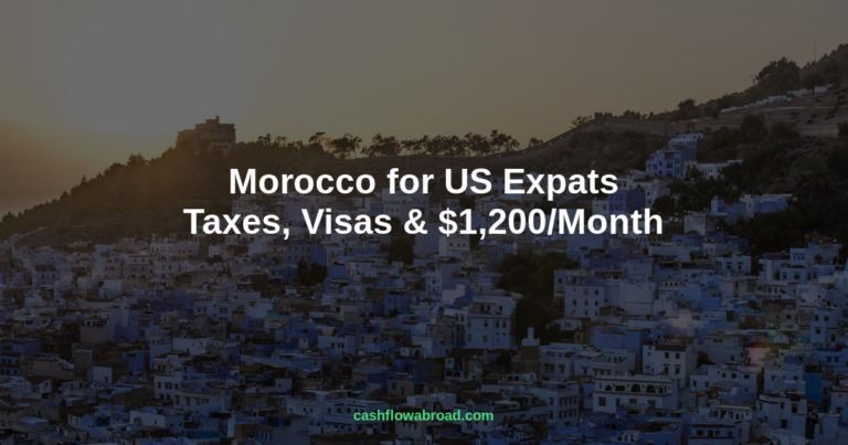 Morocco for US Expats: Taxes, Visas & the $1,200/Month Life